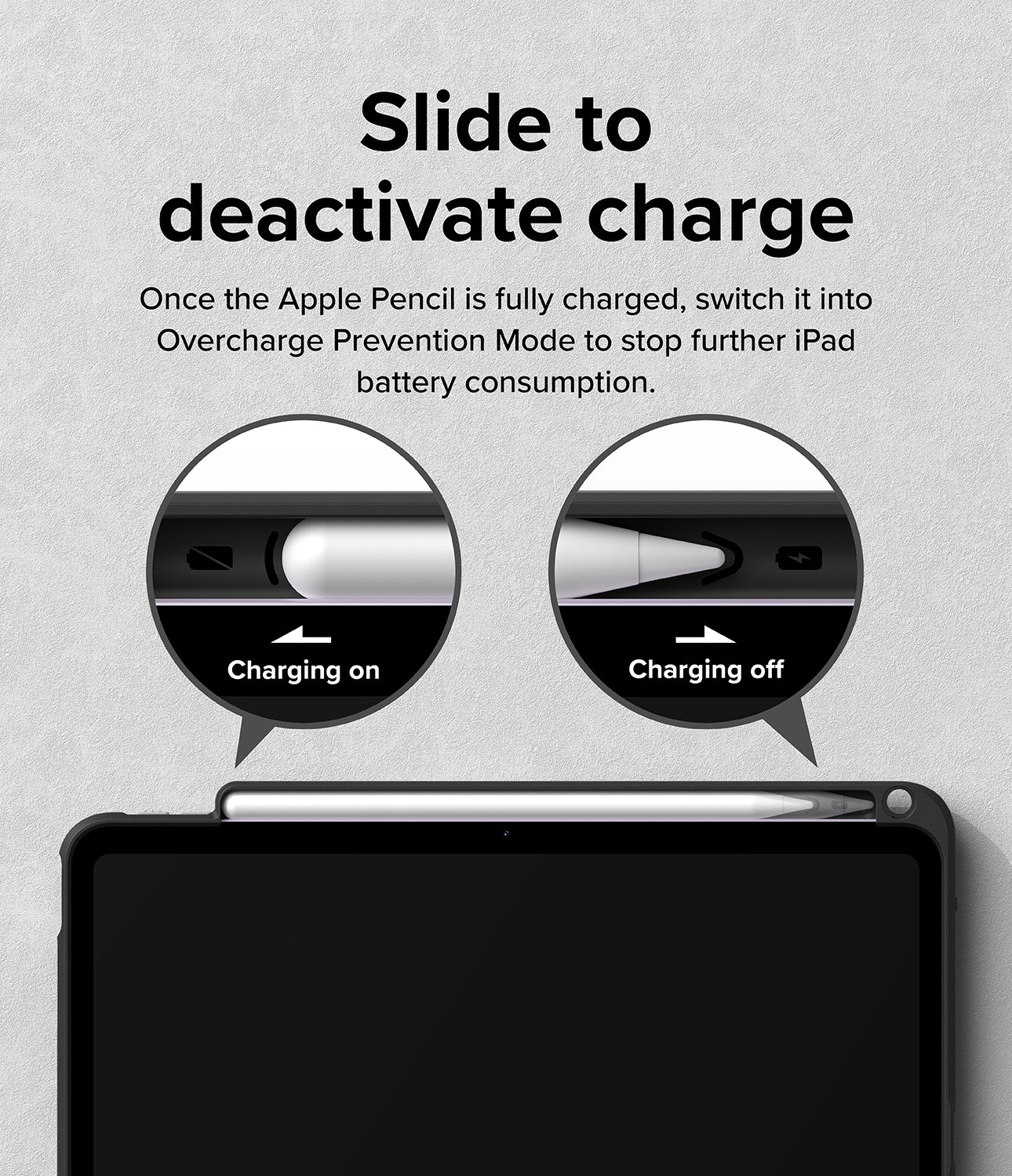 Slide to deactivate charge