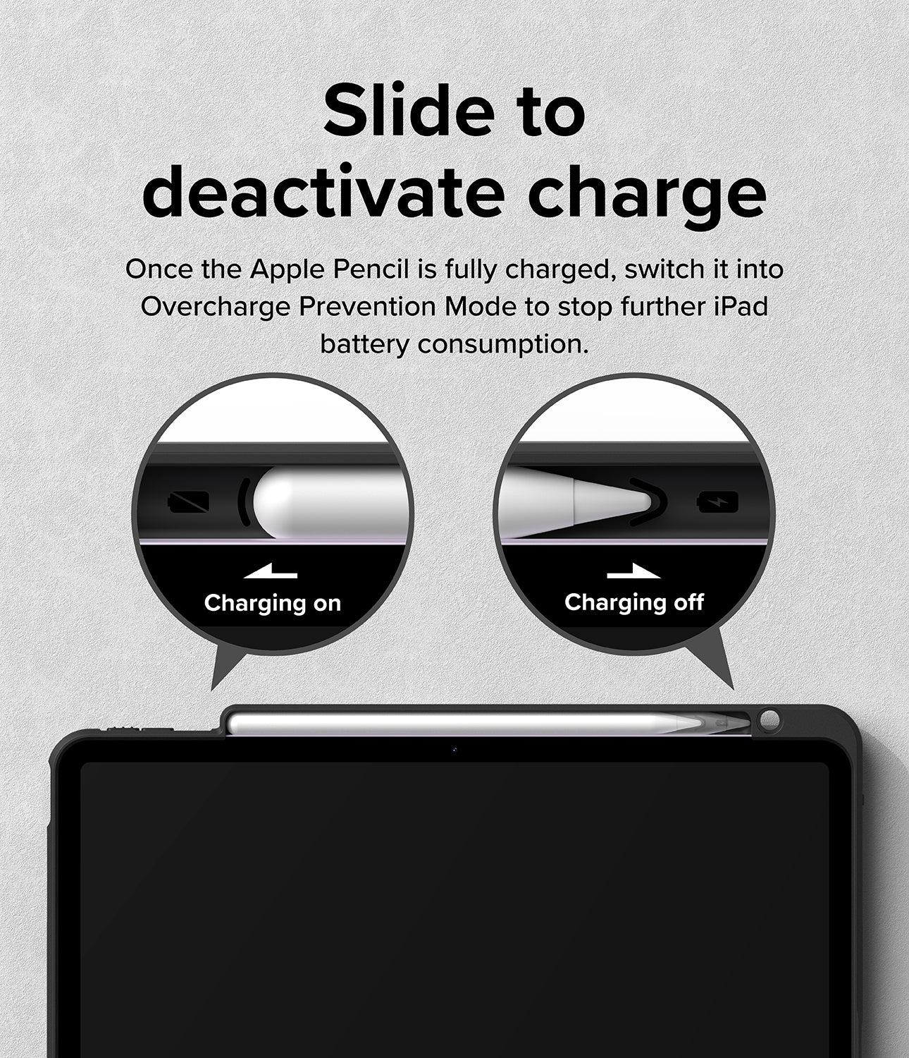 Slide to deactivate charge