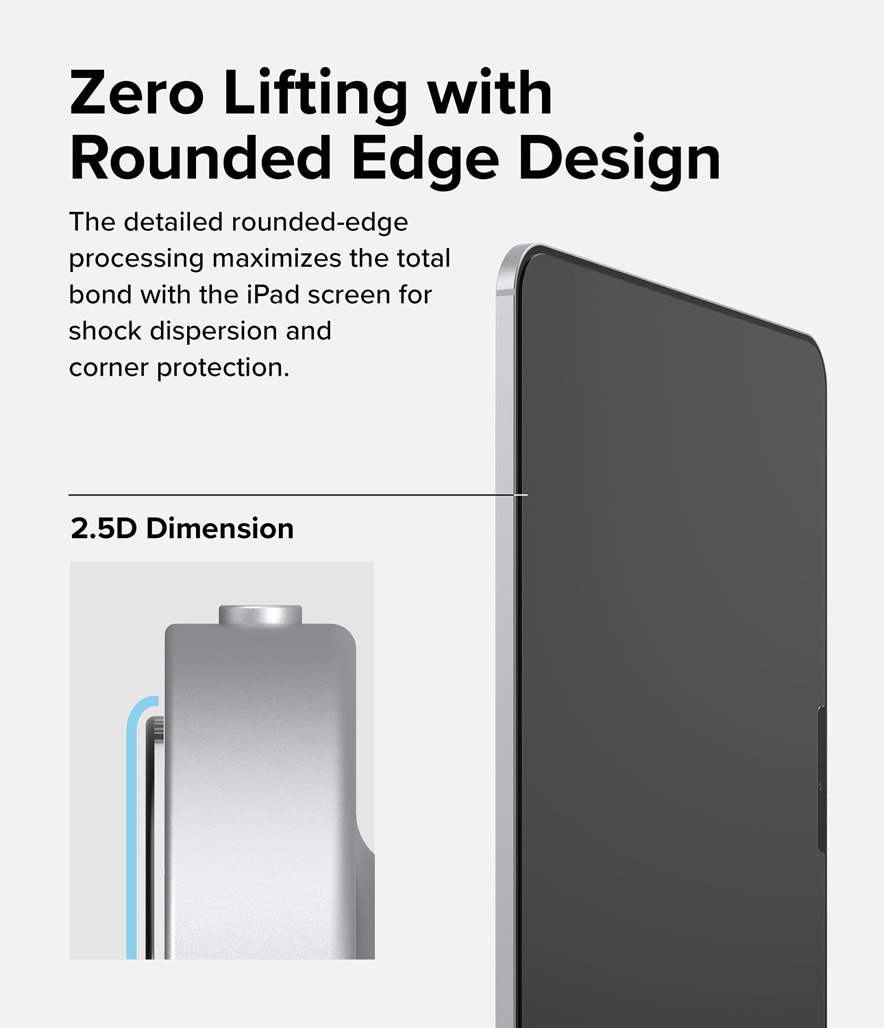 zero lifting with rounded edge design