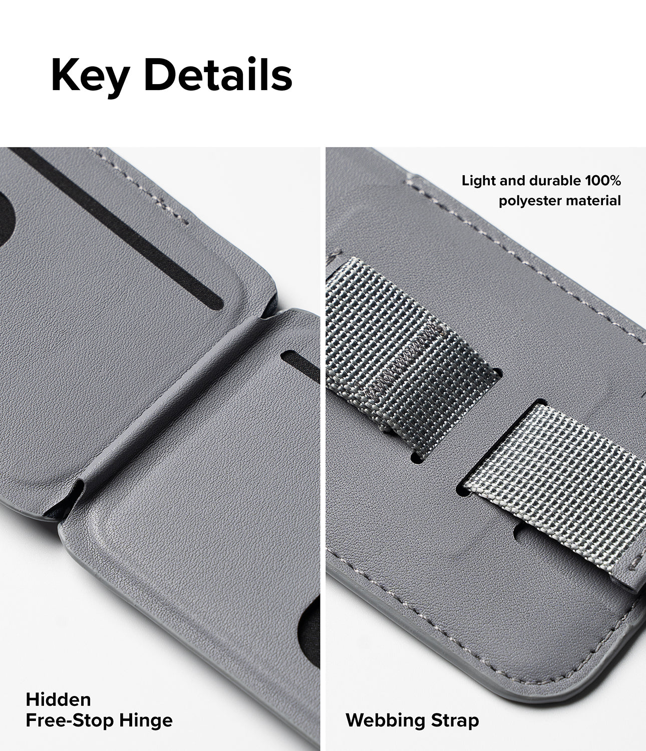 Ringke Stand Grip Magnetic Card Holder Wallet - Key Details. Hidden Free-Stop Hinge. Light and durable 100% polyester material. Webbing Strap.